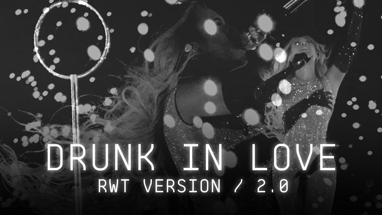 DRUNK IN LOVE - RENAISSANCE TOUR STUDIO VERSION 2.0 (DUBAI RIFF RWT)