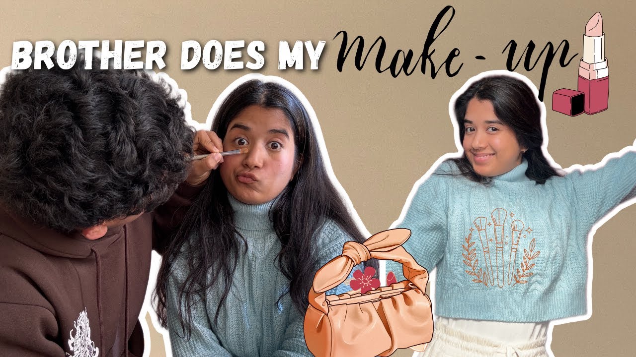 My Brother Does My Makeup 💄 | Fun Sibling Challenge🥹🫶❤️✨😂||Simran Verma||