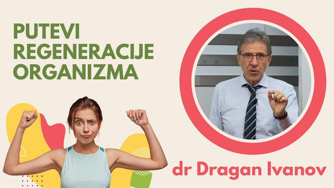 Putevi regeneracije organizma - mr sci. med. Ivanov dr Dragan