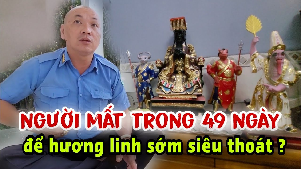 Nhật Tâm bật mí người mất trong 49 ngày để hương linh sớm siêu thoát phải làm thế này