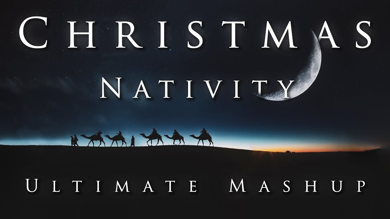 The Ultimate Christmas Nativity Mashup [EPIC ORCHESTRA]