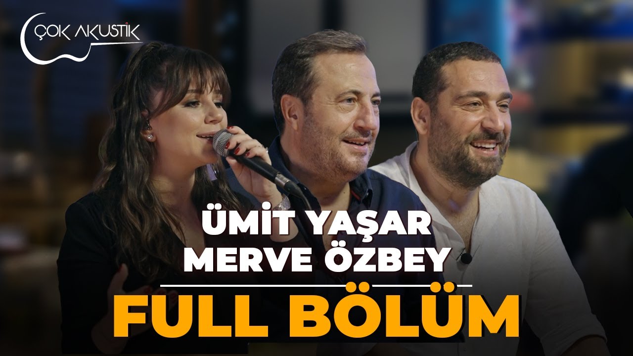FULL BÖLÜM - MERVE ÖZBEY & ÜMİT YAŞAR | Çok Akustik