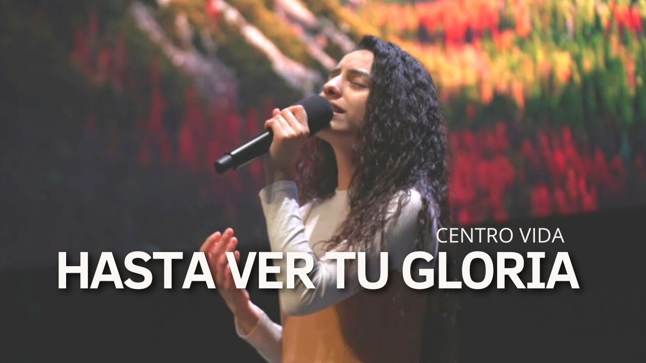 HASTA VER TU GLORIA | ABRE LAS PUERTAS DEL CIELO | CENTRO VIDA