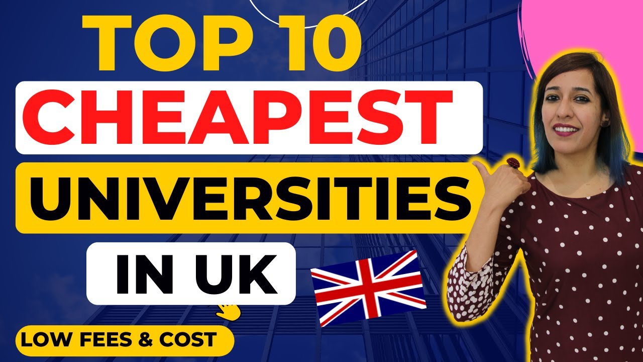 Cheapest & Low fees Universities in UK |Study in UK in Budget | Affordable Universities In UK