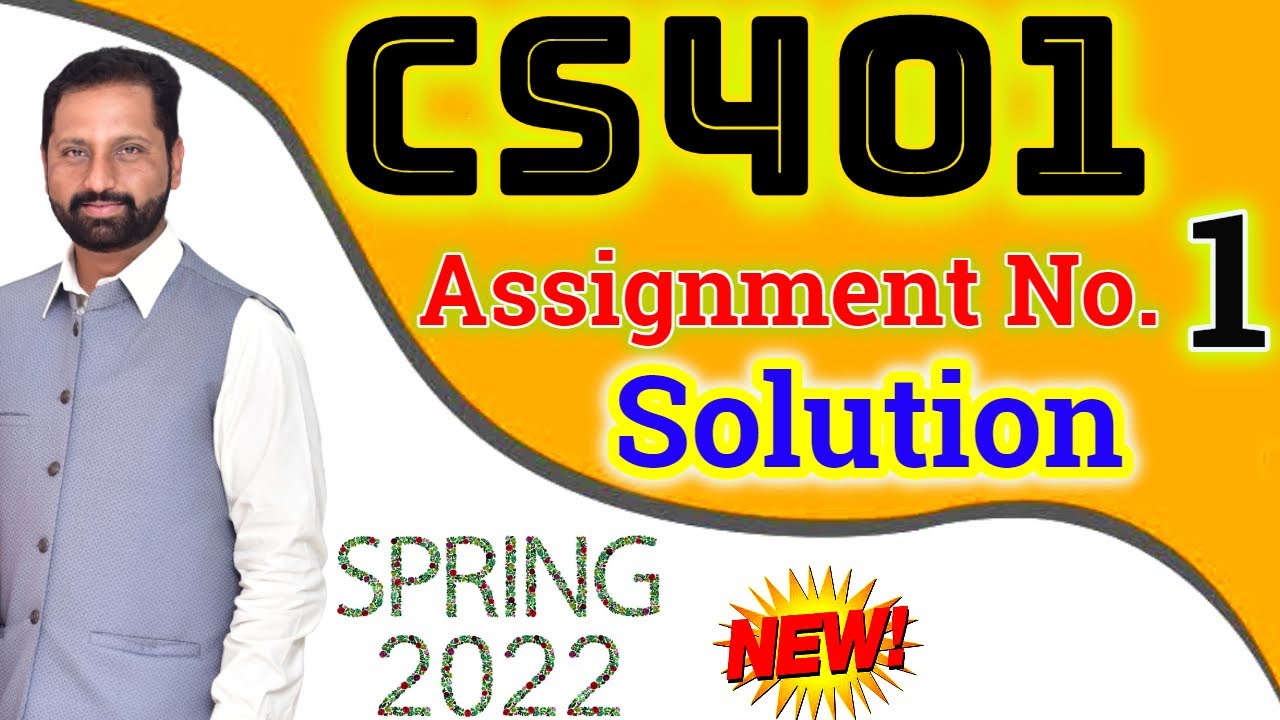 CS401 Assignment No 1 Spring 2022 Complete Solution By Abid Farooq Bhutta