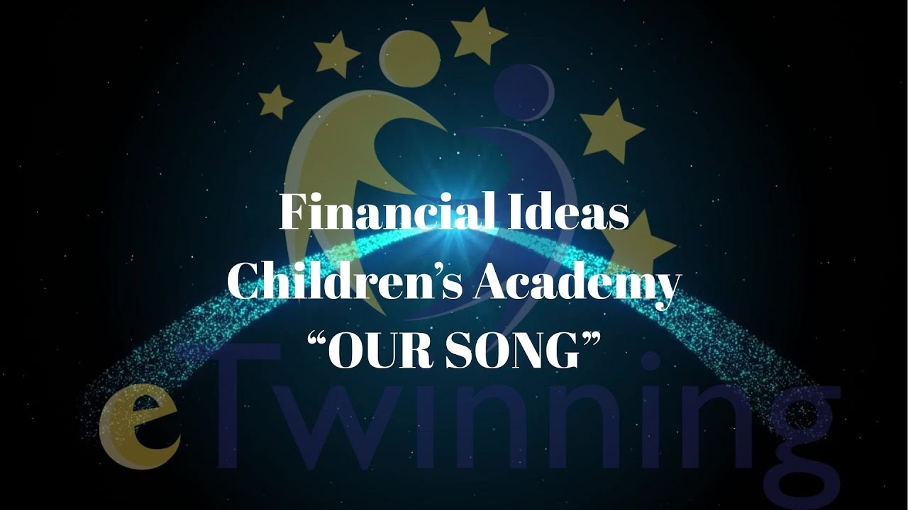 Financial Ideas Children’s Academy, OUR SONG