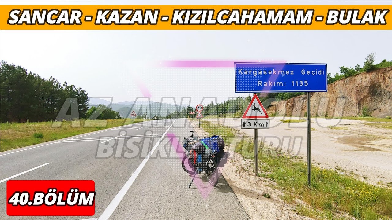 Az Anadolu Bisiklet Turu #40 Sancar - Kazan - Kızılcahamam - Bulak