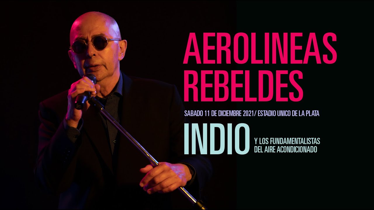 Aerolineas rebeldes - Indio Virtual + LFDAA - Sáb 11 de Diciembre - Estadio Único La Plata
