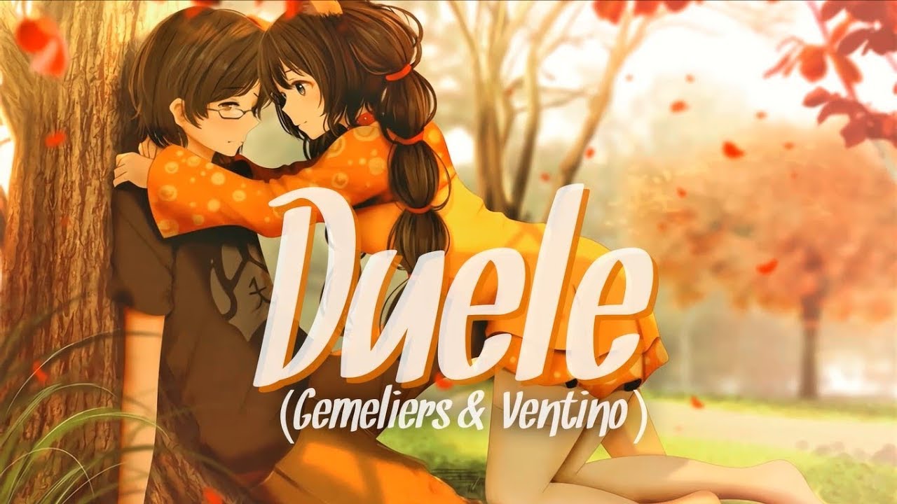 「Nightcore」→ Duele (Gemeliers & Ventino) Lyrics