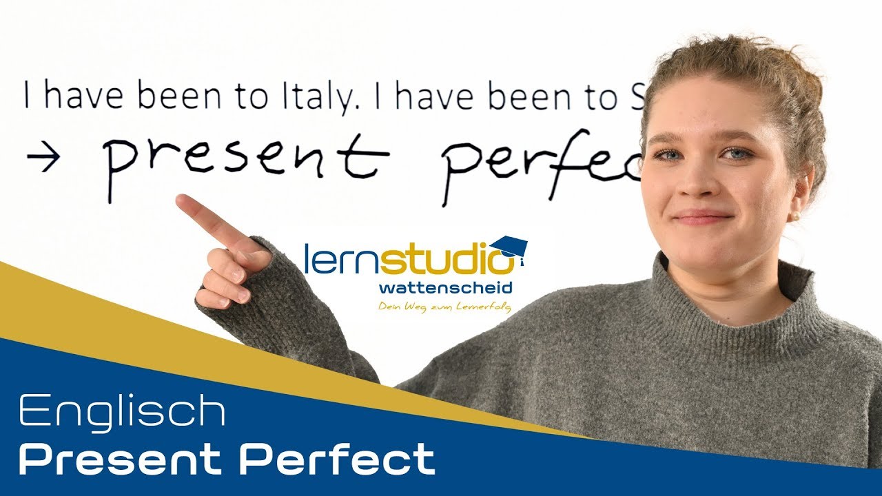 Present Perfect - Englisch Nachhilfe