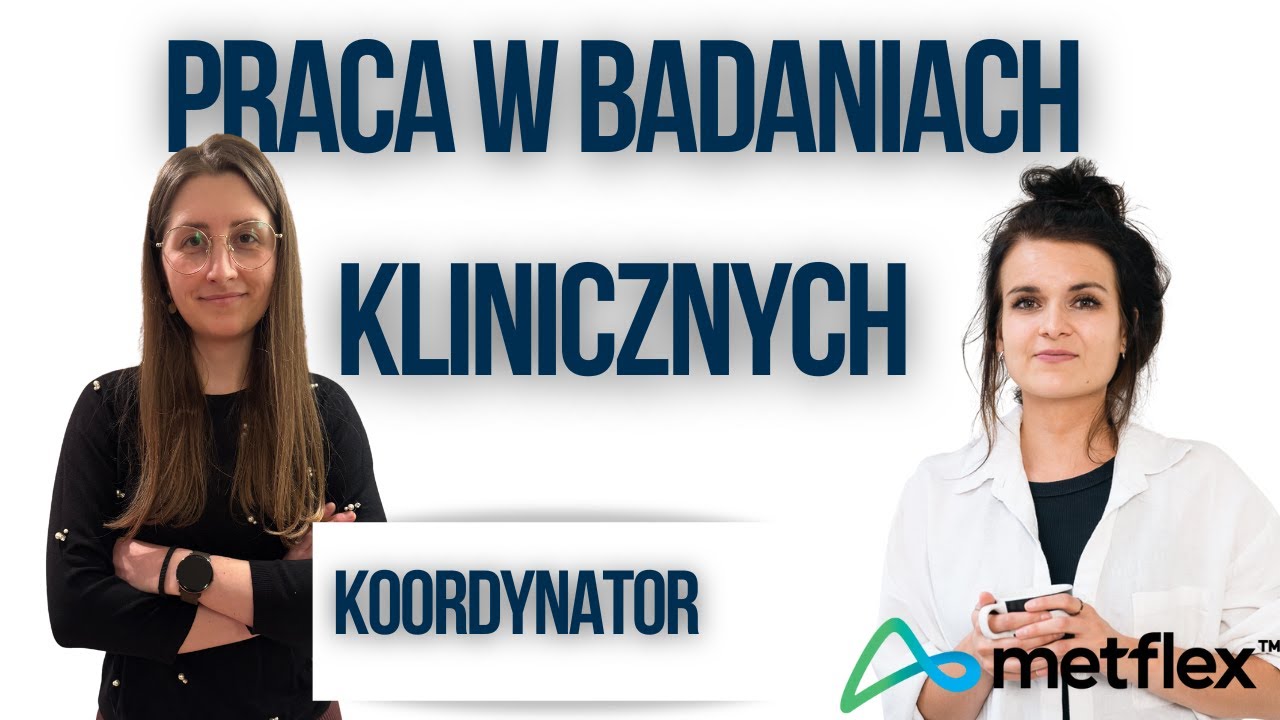 Badania kliniczne koordynacja | Paulina Dudaronek | Radio Metflex