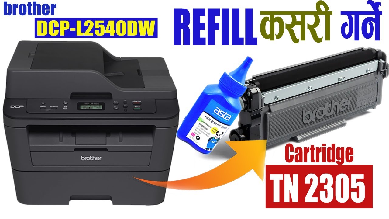 How To Refill Brother DCP-L2540DW, TN 2305 Cartridge In Easy Way