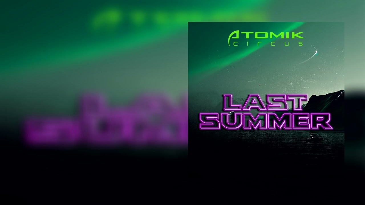 Atomik Circus - Last Summer