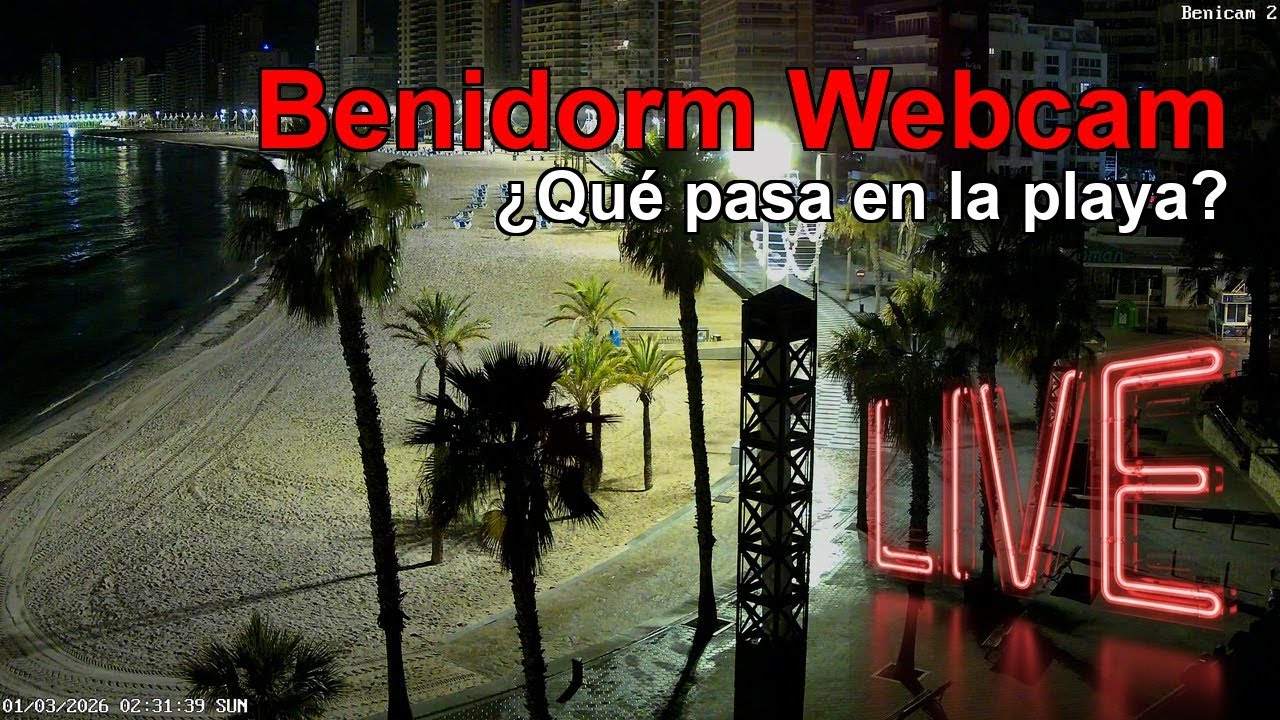 BENIDORM WEBCAM EN DIRECTO 🇪🇸 🔴 EN VIVO: Resort, Playa de Noche AHORA 🌃🌴 🇪🇸 C&Aacute;MARA 2