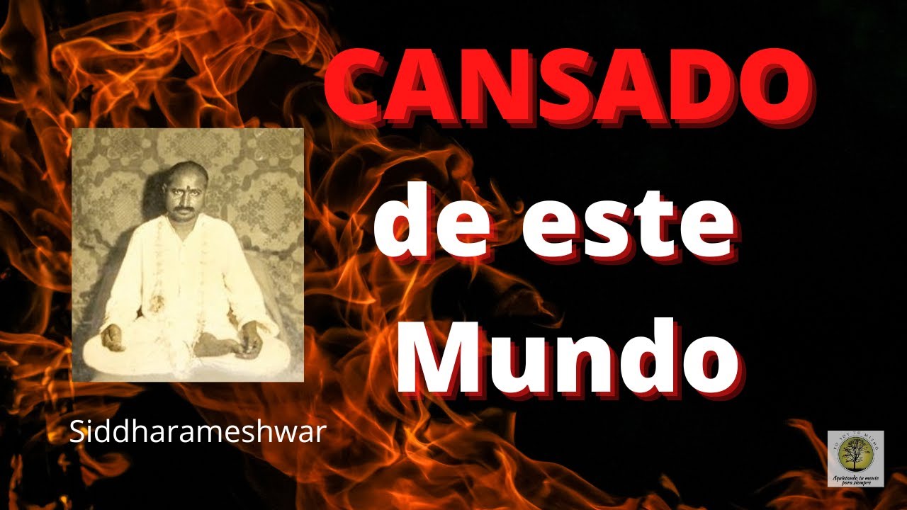 Cansado de este mundo #Sidharameshwar Maharaj #advaita #nodualidad