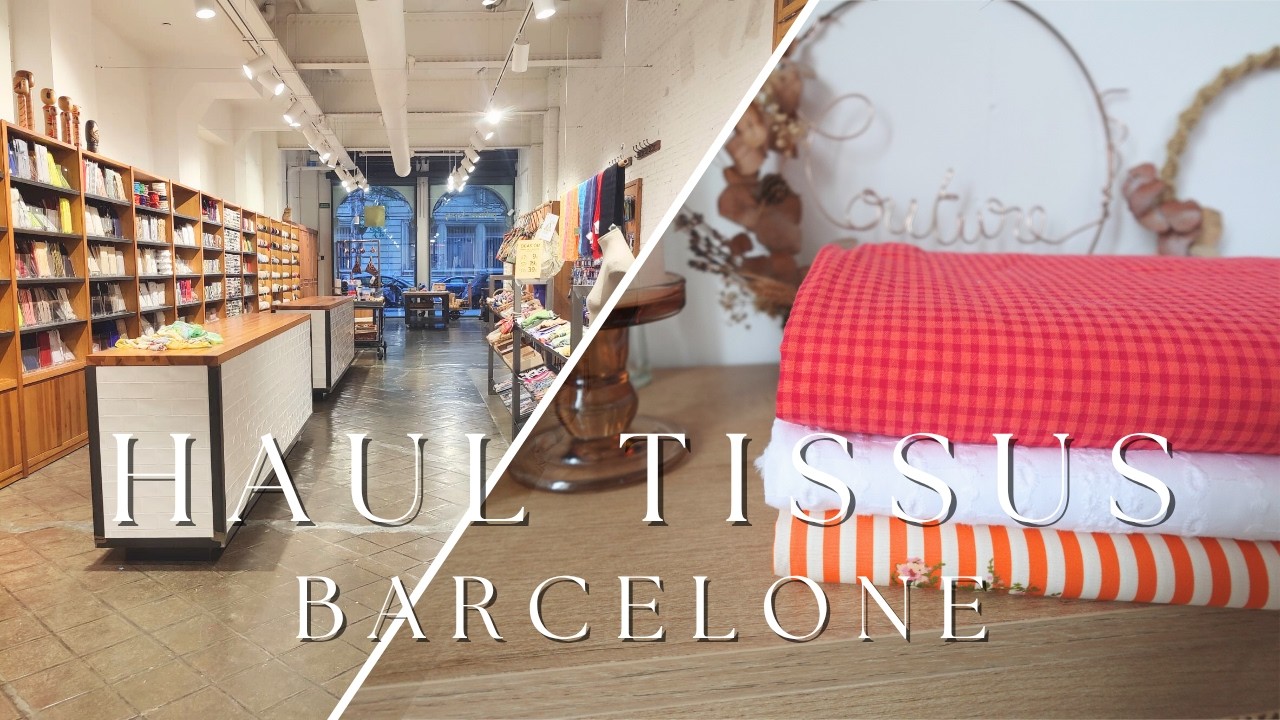 Où acheter du tissu à Barcelone ? Mes adresses + Haul