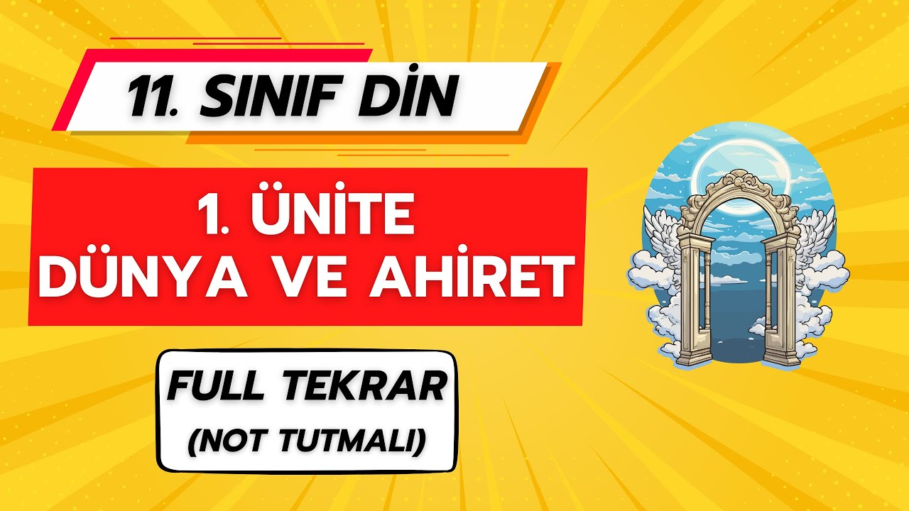 DÜNYA VE AHİRET (1. ÜNİTE FULL TEKRAR) | 11. SINIF DİN KÜLTÜRÜ