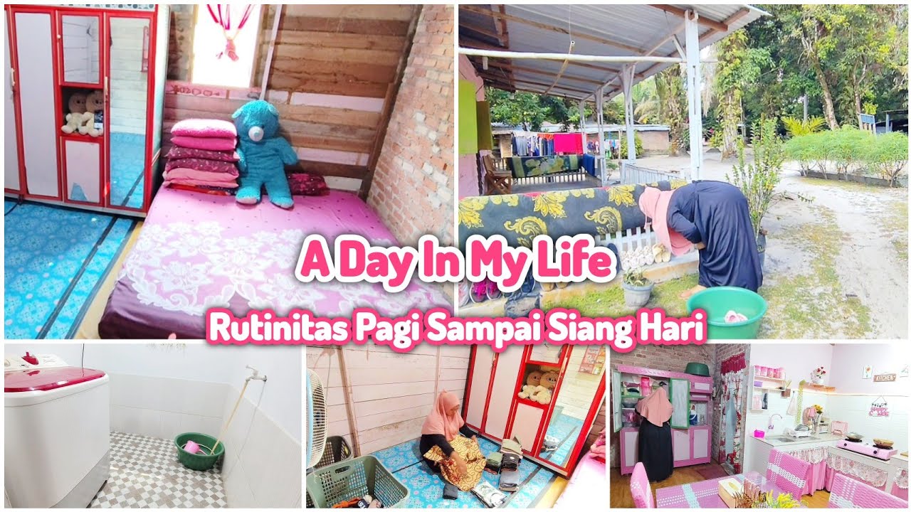 A Day In My Life IRT Desa || Rutinitas Pagi Hari Hingga Siang Hari Yang Tak Ada Habisnya