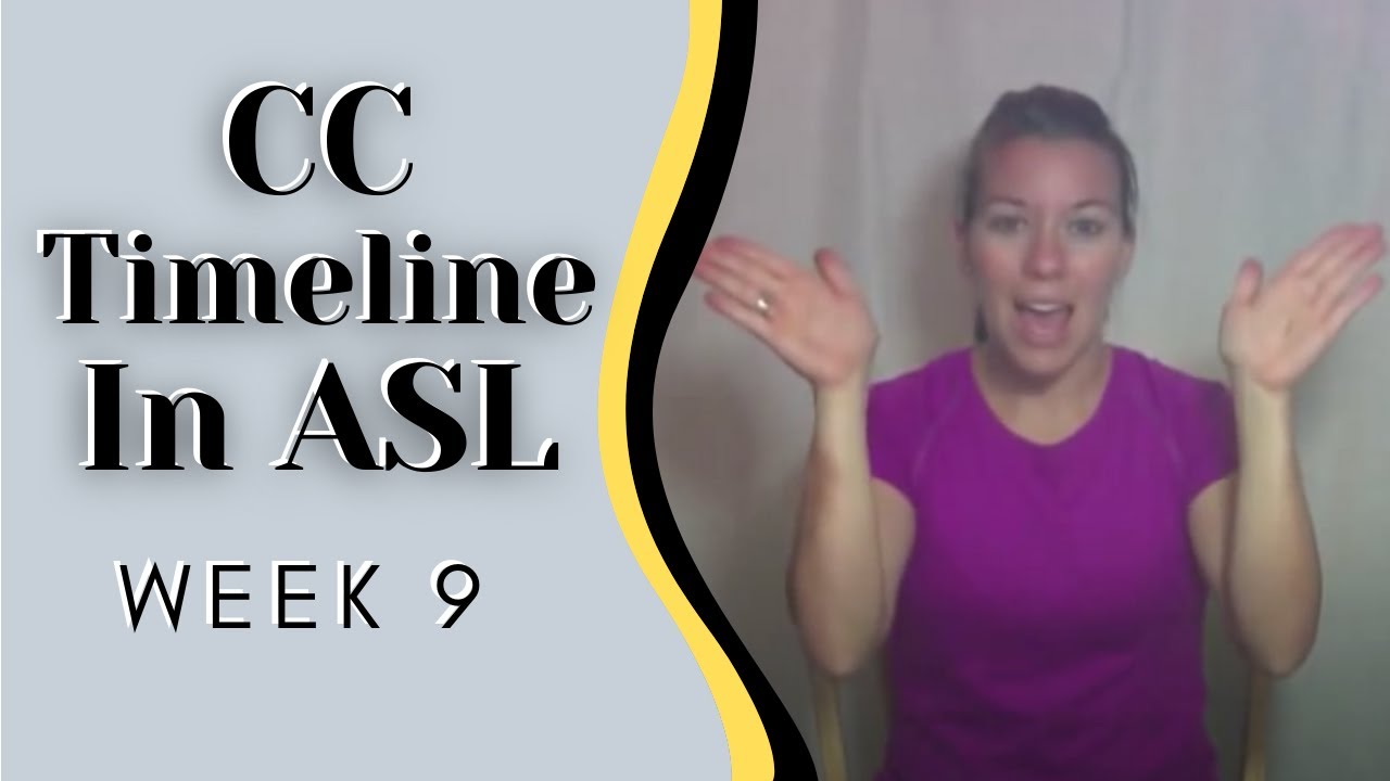 CC Week 9 Timeline Hand Motions in ASL & Explained