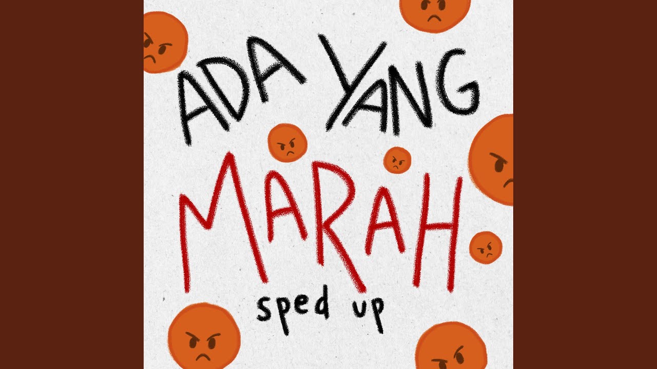 Ada Yang Marah - Sped Up