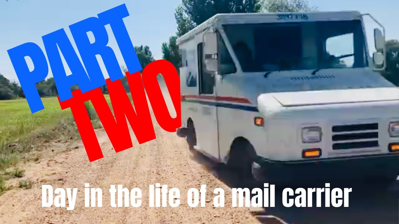 PART TWO: Day in The Life of a Mail Carrier
