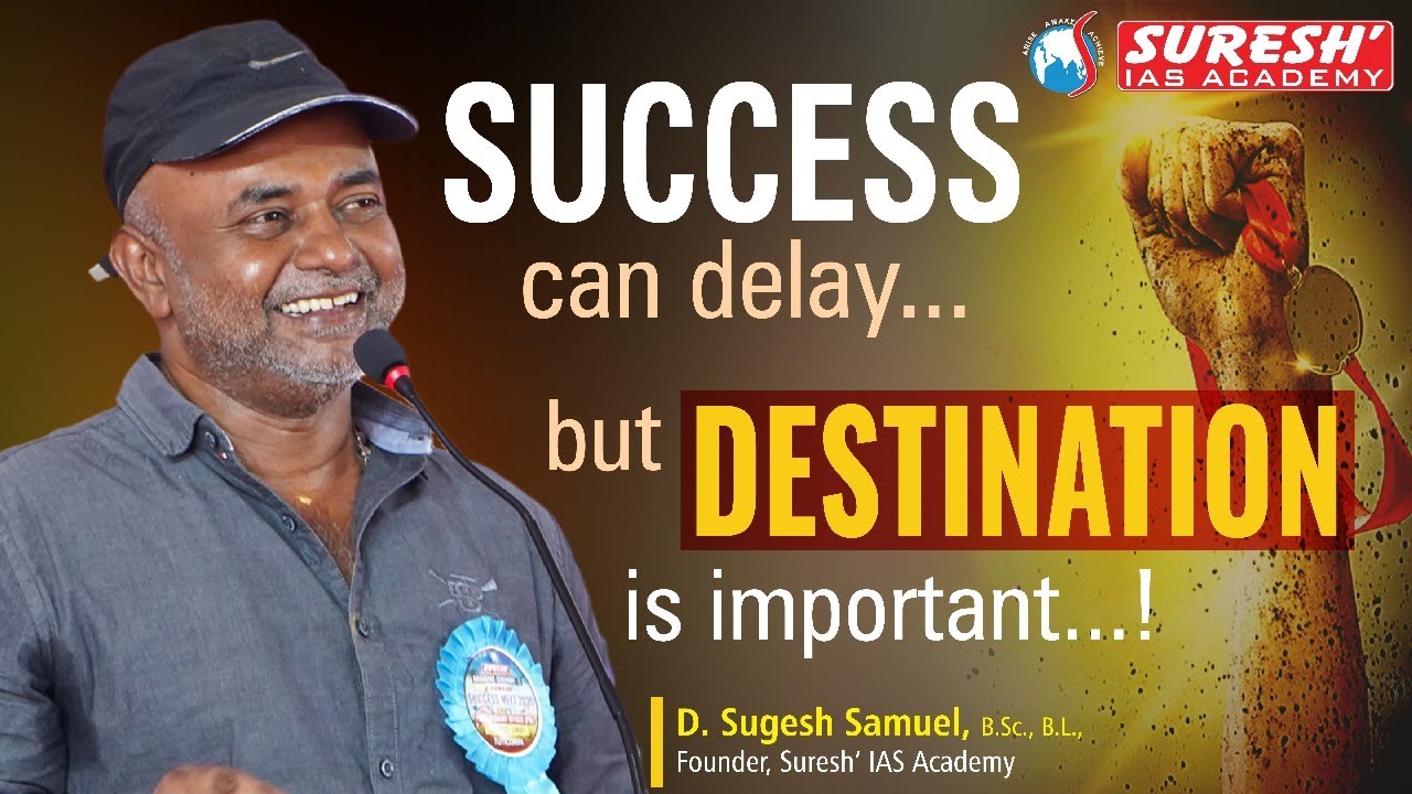 SUCCESS CAN DELAY... | BUT DESTINATION IS IMPORTANT...!  | Mr. D. Sugesh Samuel | Suresh IAS Academy