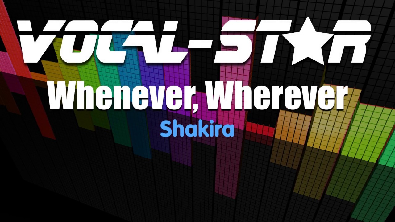 Shakira - Whenever, Wherever (Karaoke Version) with Lyrics HD Vocal-Star Karaoke