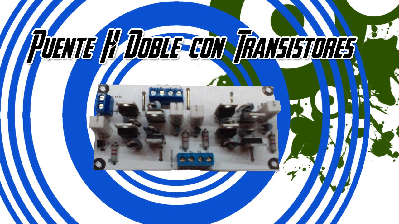 [Tutorial Electronica] Circuitos Utiles - Puente H Doble con Transistores