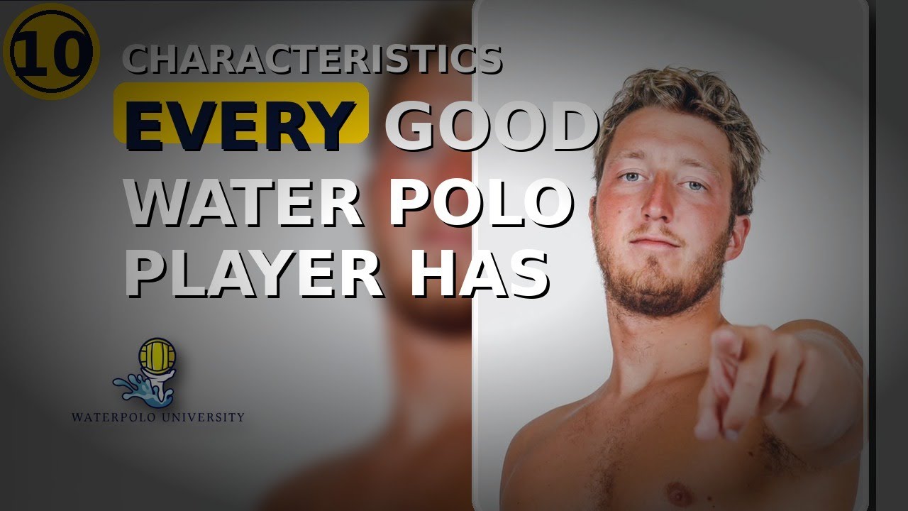 10 Characteristics EVERY Good Water Polo Player Has