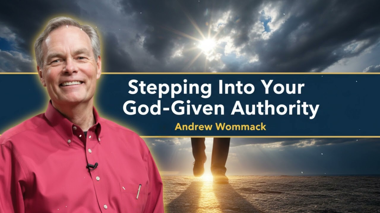 Stepping Into Your God-Given Authority - Andrew Wommack