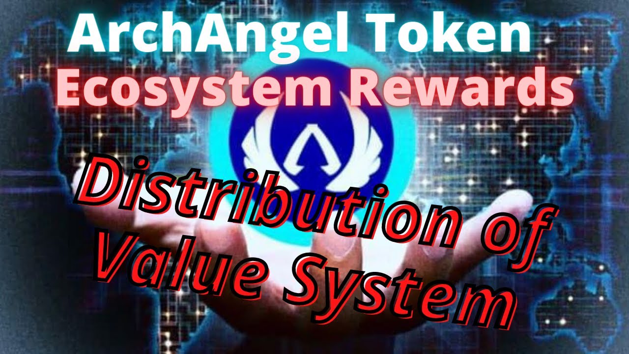 ArchAngel Token Distribution of Value System an Utility Explained