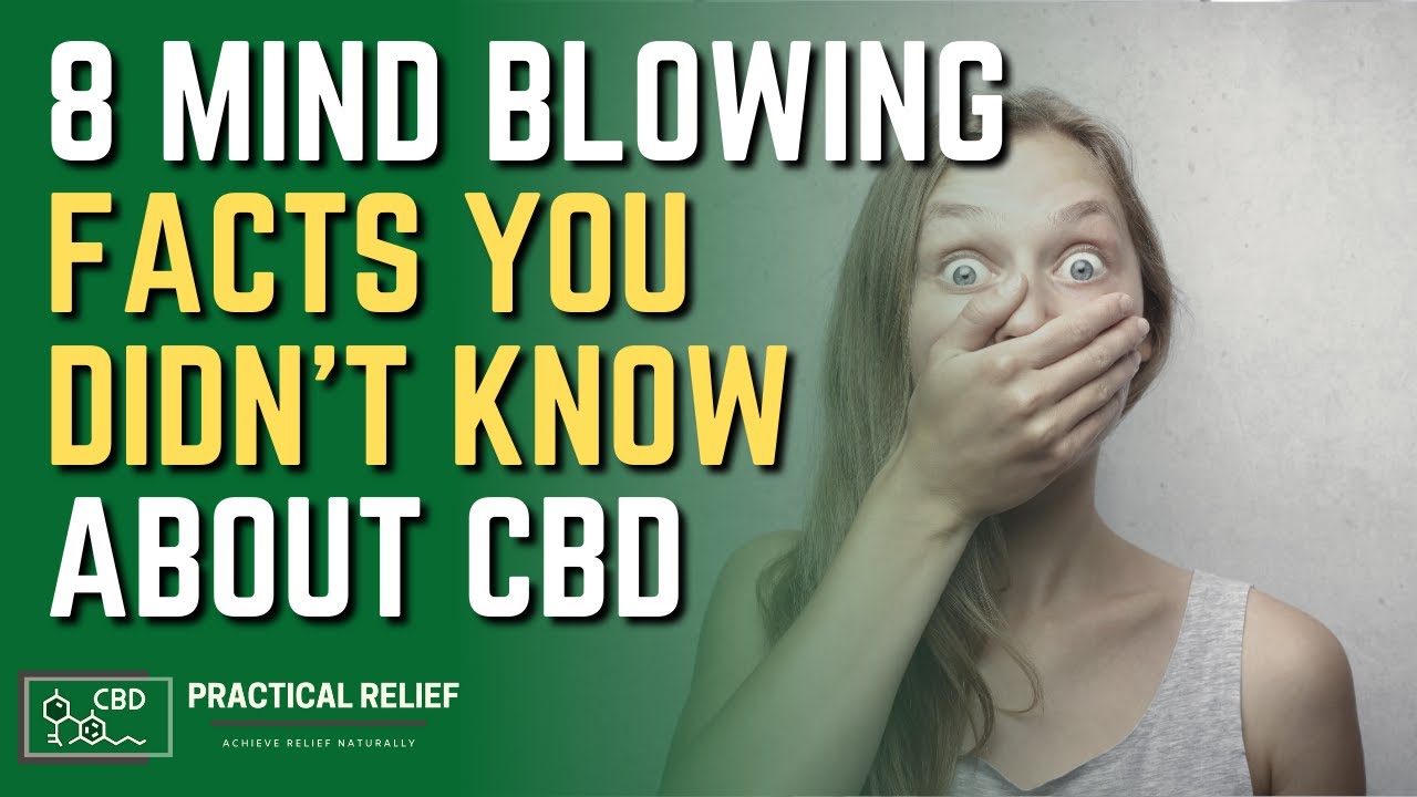 8 Mind Blowing Facts You Didn&lsquo;t Know About CBD