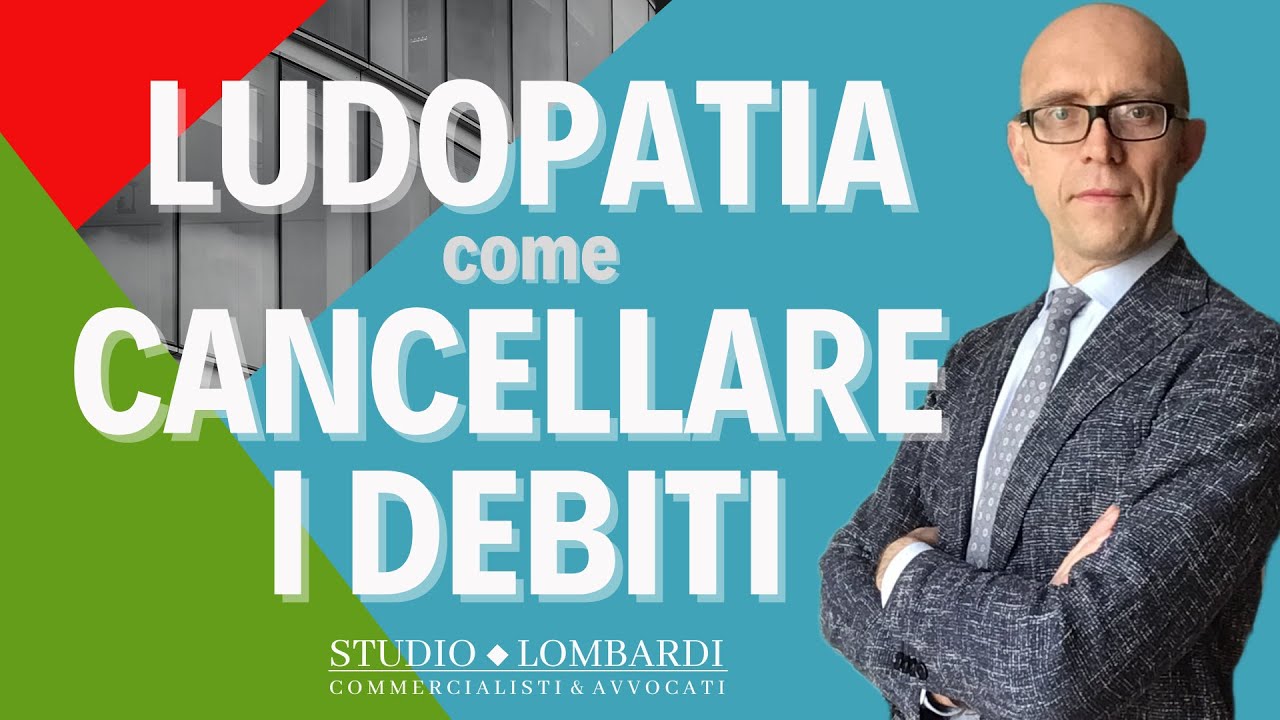 LUDOPATIA  & DEBITI  - Come cancellare i debiti derivanti da gioco d'azzardo
