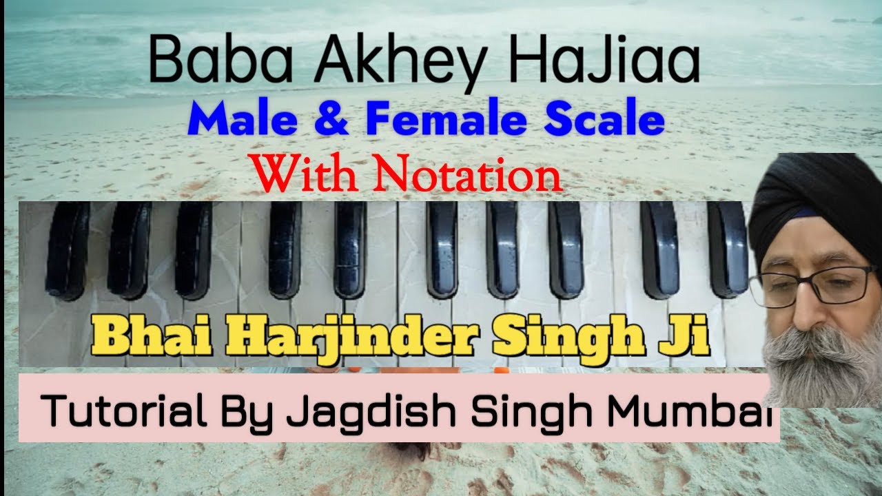 Baba Akhey Haziaa / Bhai Harjinder Singh ji / Notation / Male & Female Scale / Jagdish Singh Mumbai