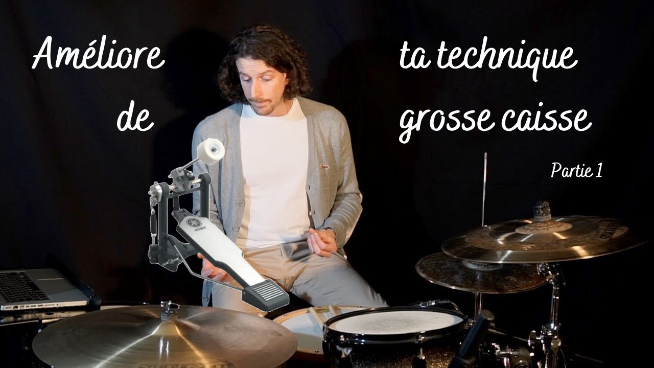 Améliore ta technique de grosse caisse 1/2 - Position/Posture/Réglages de pédale - Cours de batterie