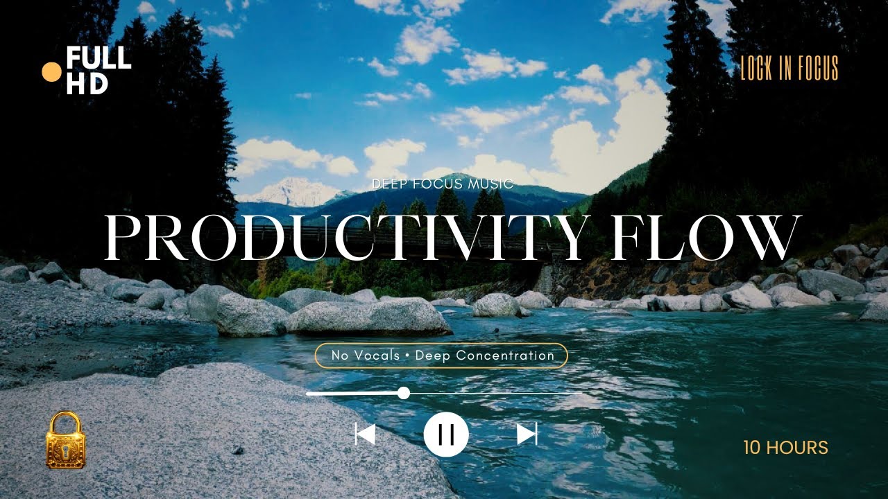 Lock In Focus 🌲 | Forest River & Mountains 10 Hours Deep Concentration