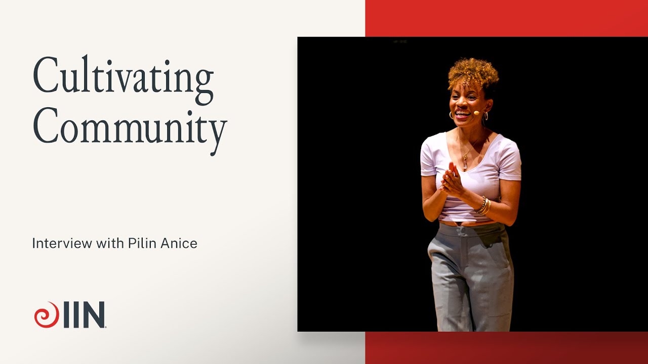 Interview with Pilin Anice on Cultivating Community | Meet IIN Visiting Faculty