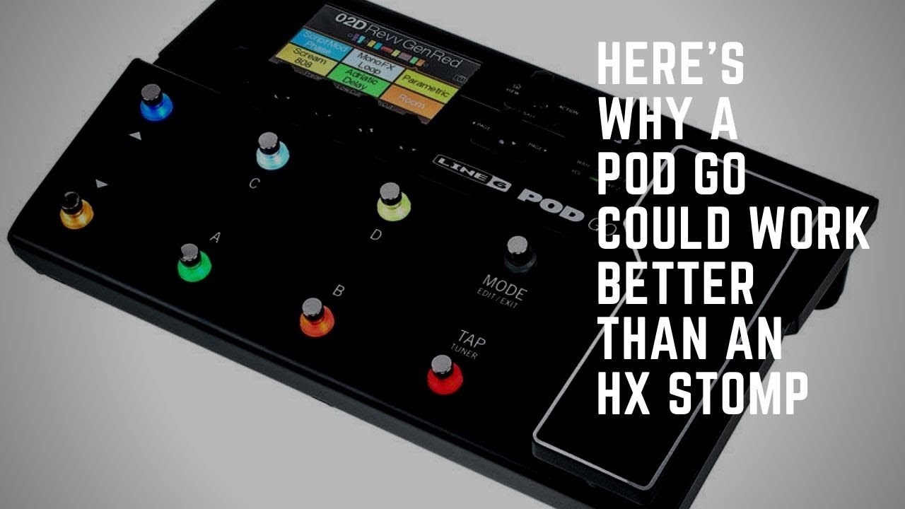 Line 6 Pod Go vs HX Stomp