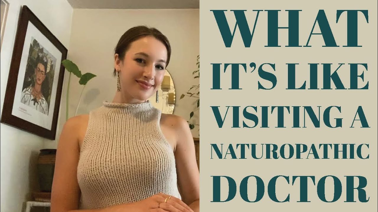What it's Like Visiting a Naturopathic Doctor
