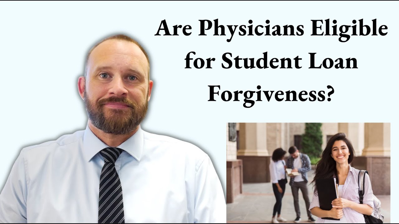 Are Physicians Eligible for Student Loan Forgiveness?