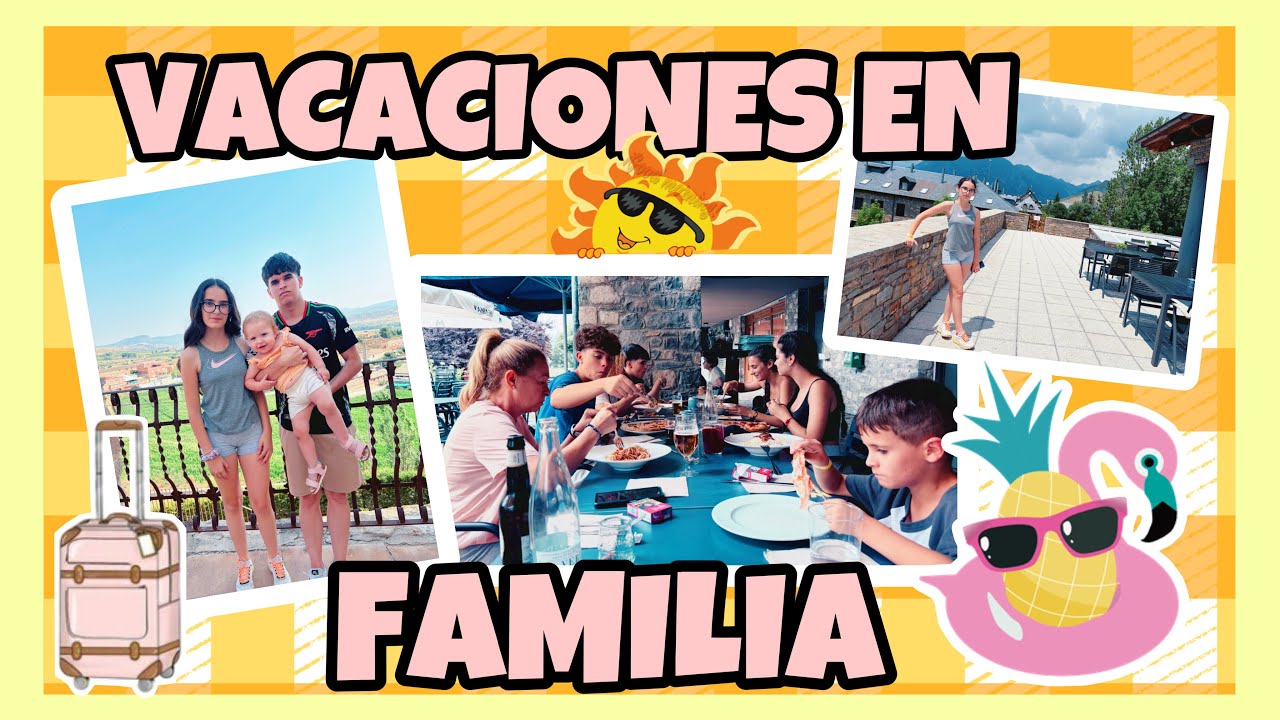 VACACIONES EN FAMILIA!!!🤩