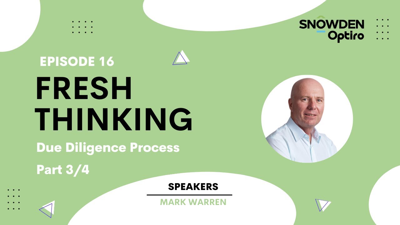 Episode 16: Due Diligence Process. Fresh Thinking by Snowden Optiro