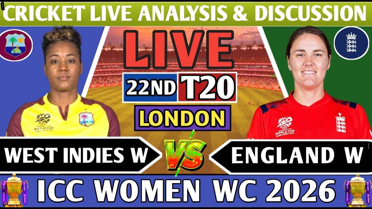 West indies w vs England w 22nd T20 ! Live ENG W vs WI W! Analysis Score & Discussion wt20 wc 2026