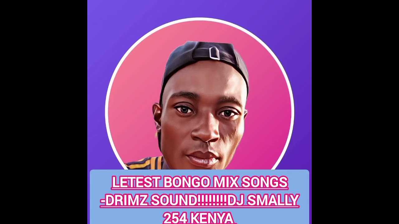 LETEST BONGO MIX SONGS -DRIMZ SOUND 254 KENYA YAMASTER 