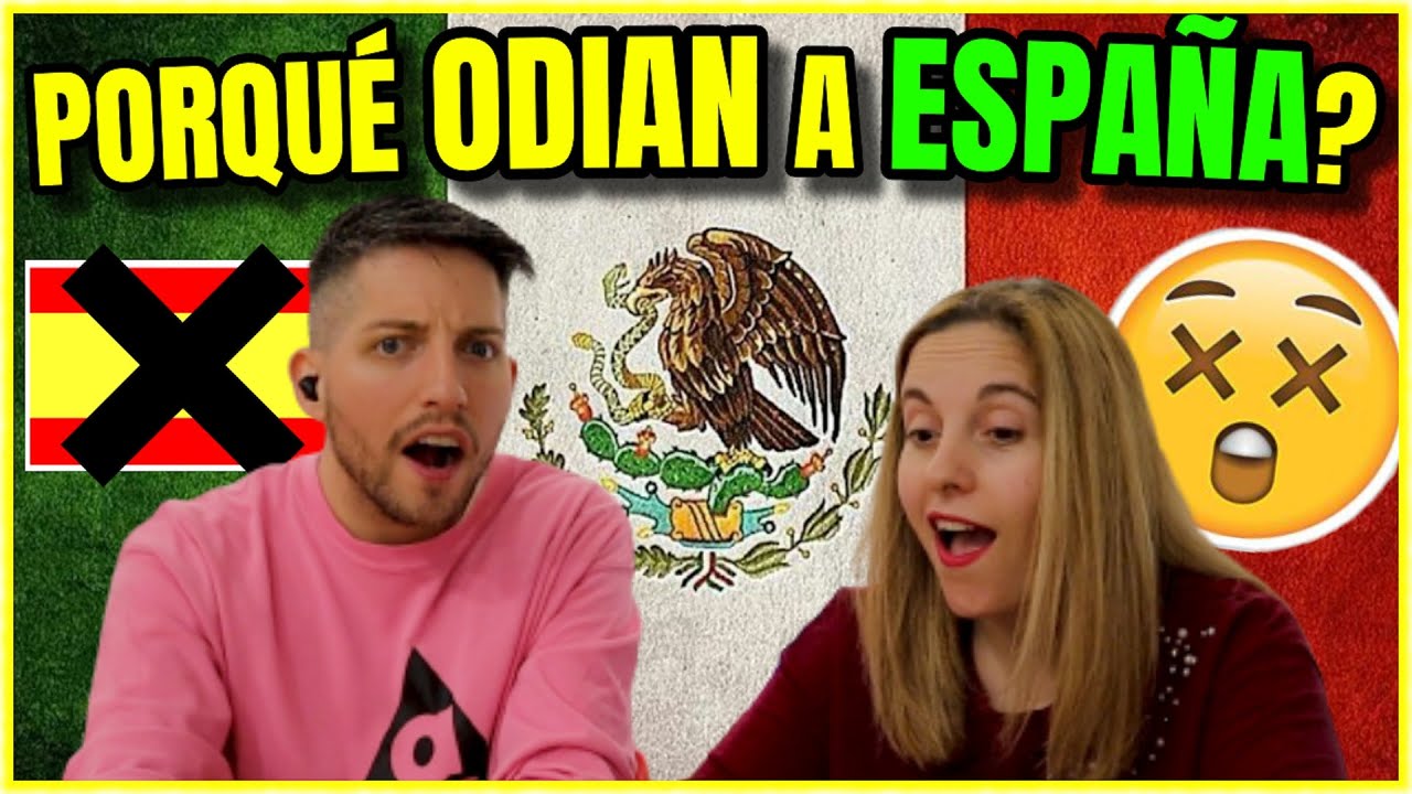 POR QUÉ ESPAÑA ES EL PAÍS MAS ODIADO EN MÉXICO? | ESPAÑOLES REACCIONAN a MÉXICO - Jon Sinache