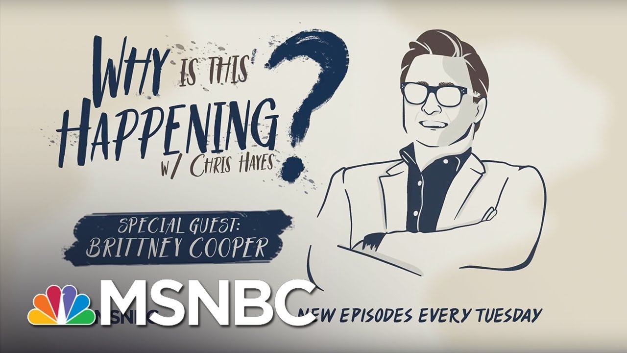 Chris Hayes Podcast With Brittney Cooper | Why Is This Happening? - Ep 1 | MSNBC