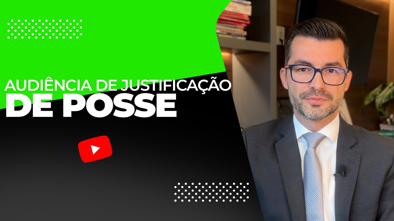 Passo a Passo Para Dominar a Audiência De Justificação de Posse