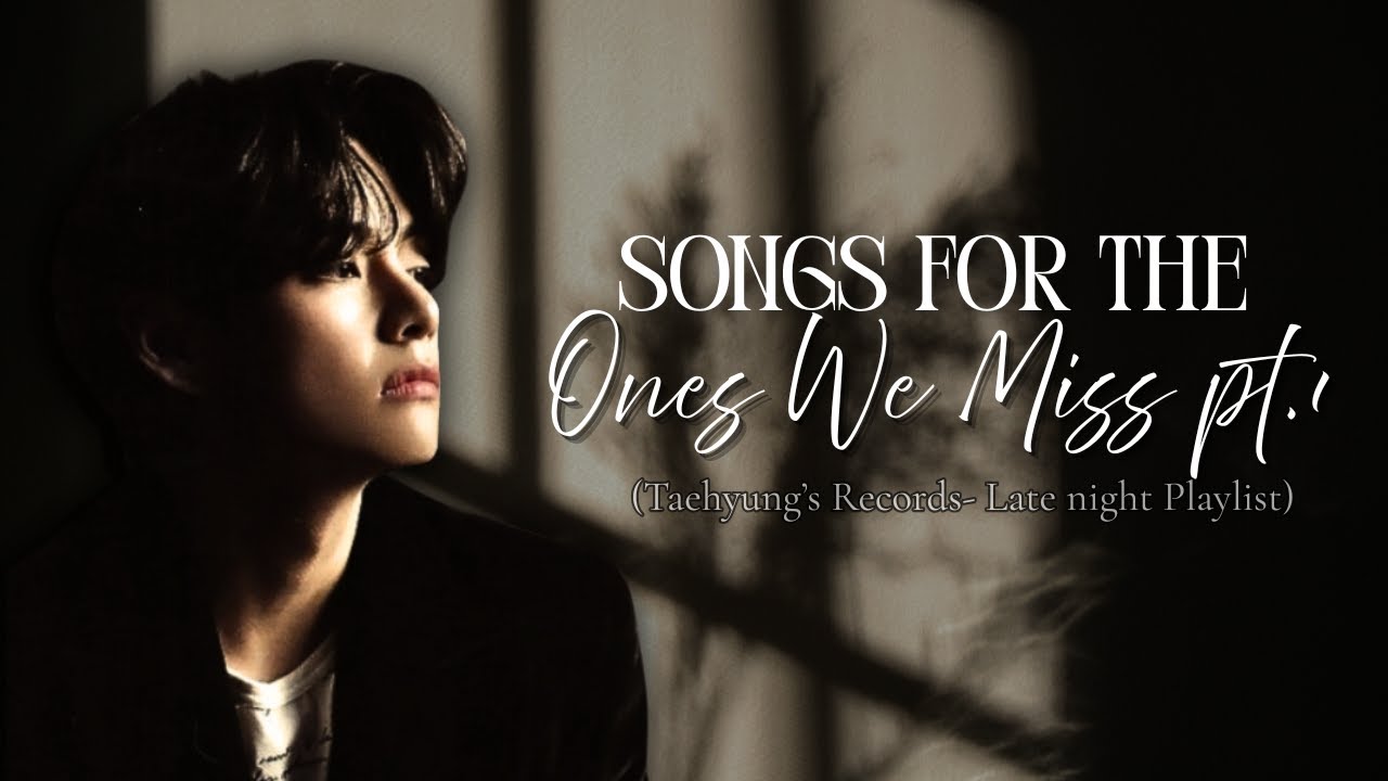 BTS 김태형 Taehyung 'V' – Songs for the One We Miss (Pt.1)