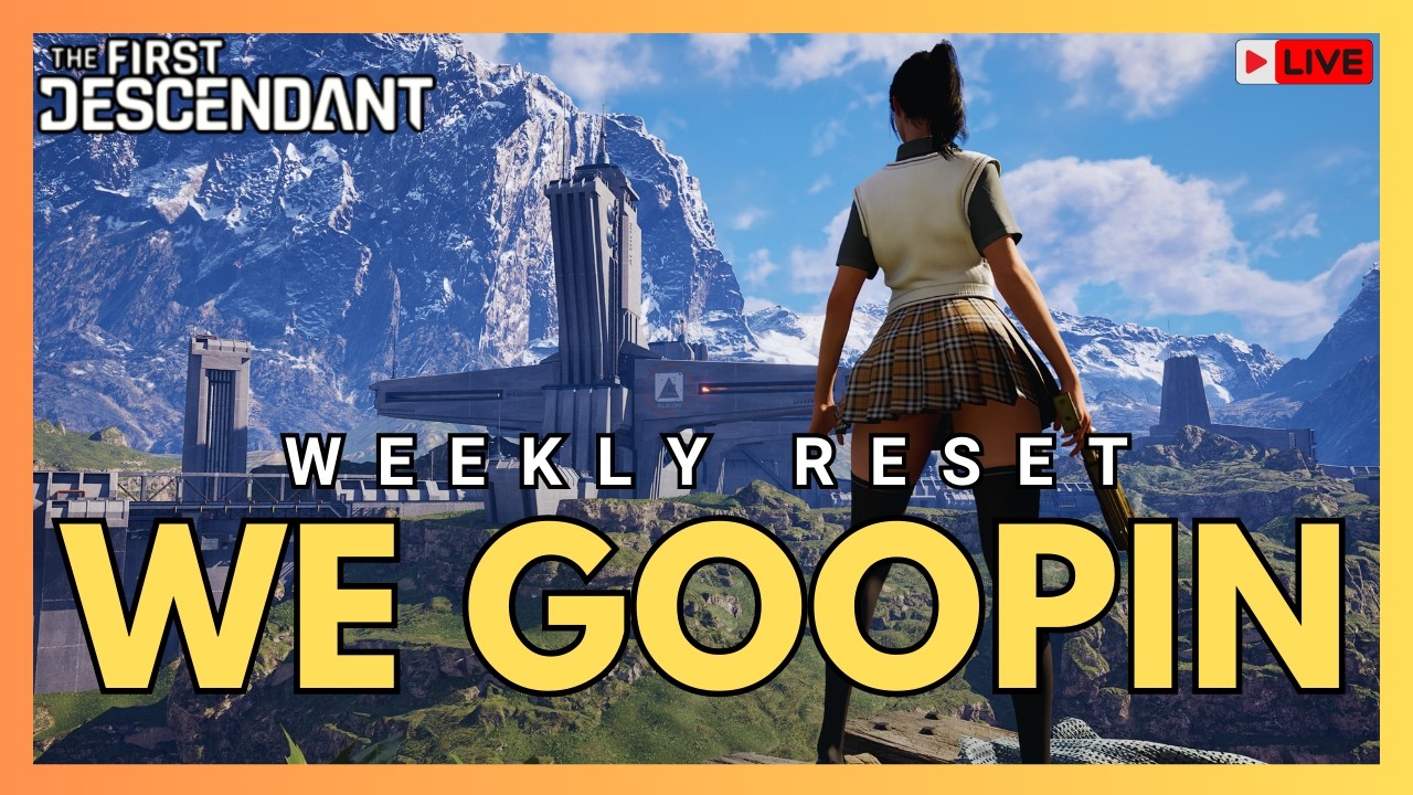 GOOPIN TILL WEEKLY RESET 2AM EST l The First Descendant Build Guide