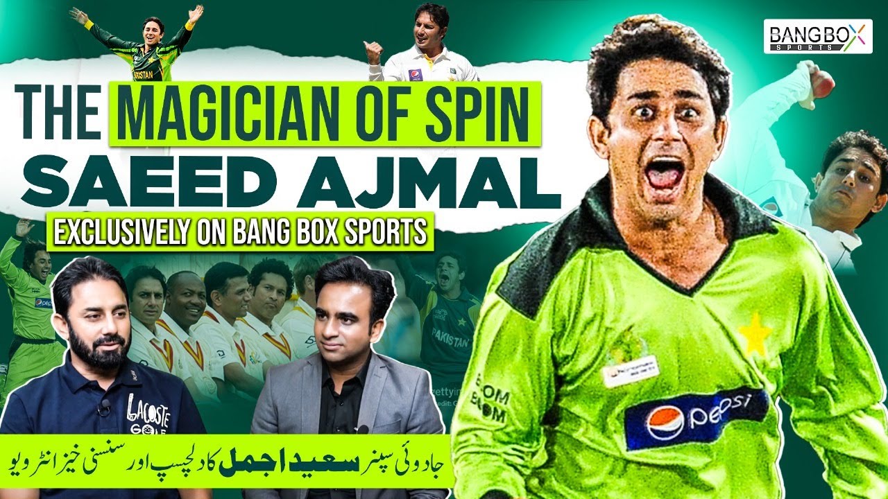 Saeed Ajmal: The Magician of Spin | Exclusive Podcast | Bang Box Sports